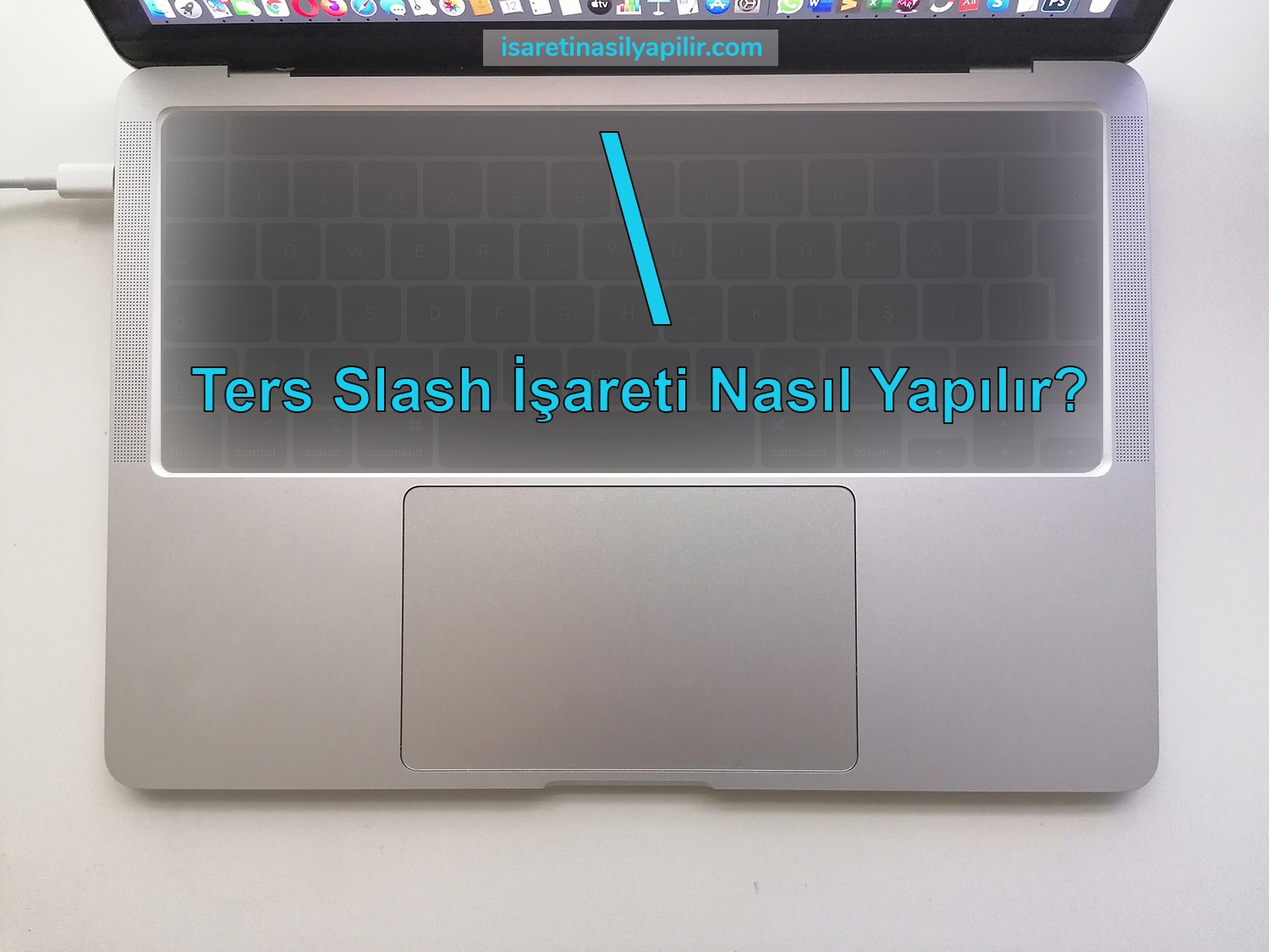 ters slash işareti nasıl yapılır